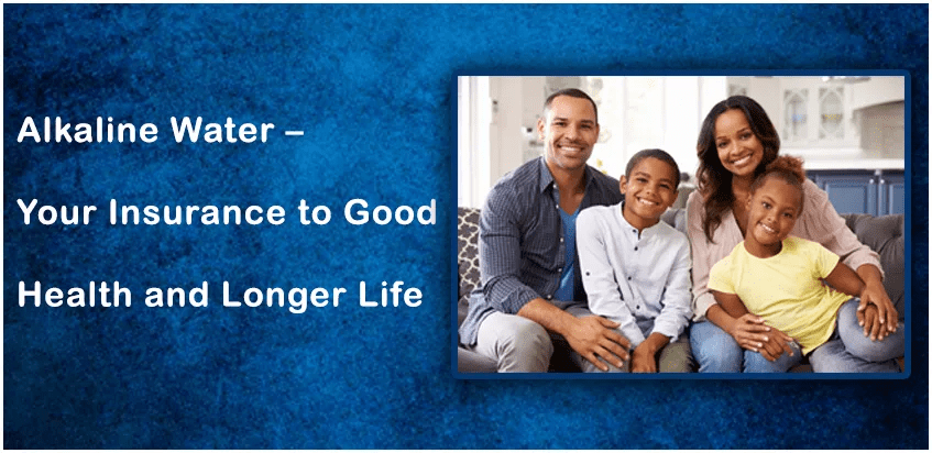 Alkaline water ionizer Your Insurance to Good Health and Longer Life